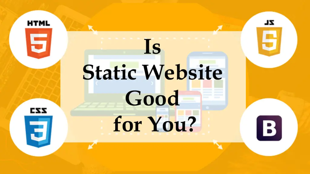 Is Static Website Good for You?