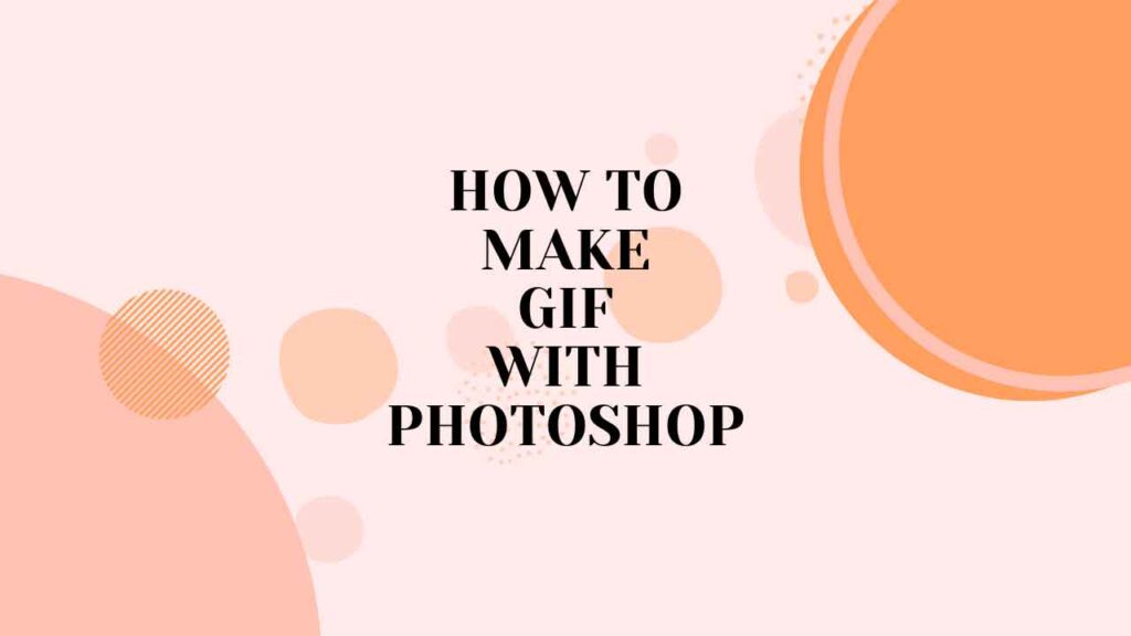 how-to-make-gif-with-photoshop