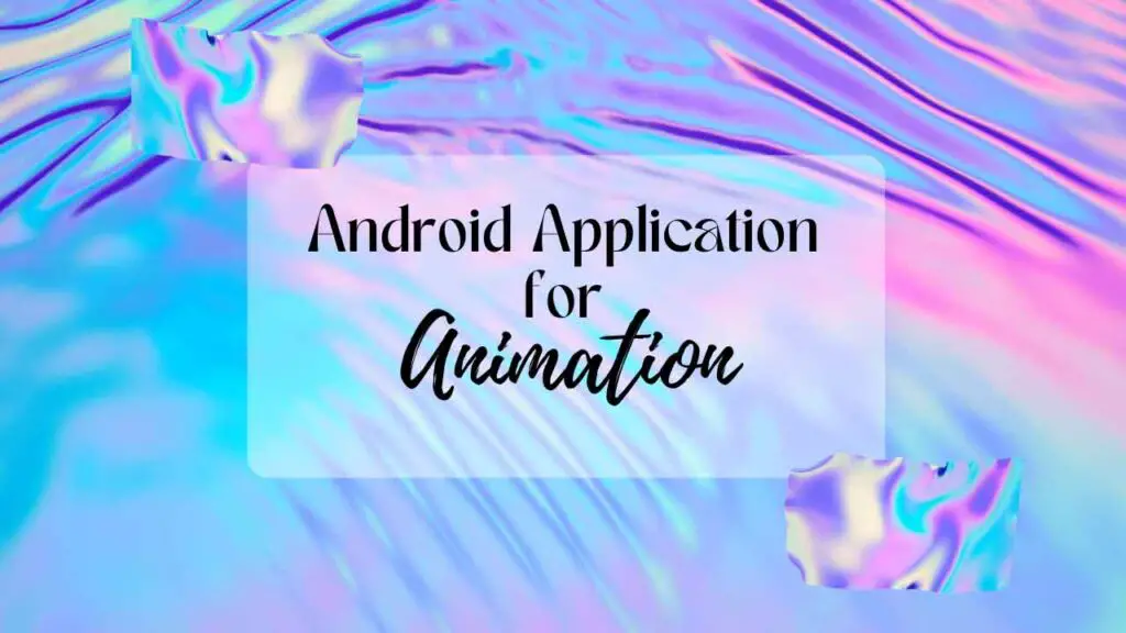 android application for animation
