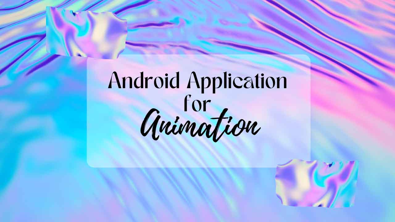 List Of 8 Android App For Animation Level Up Studios