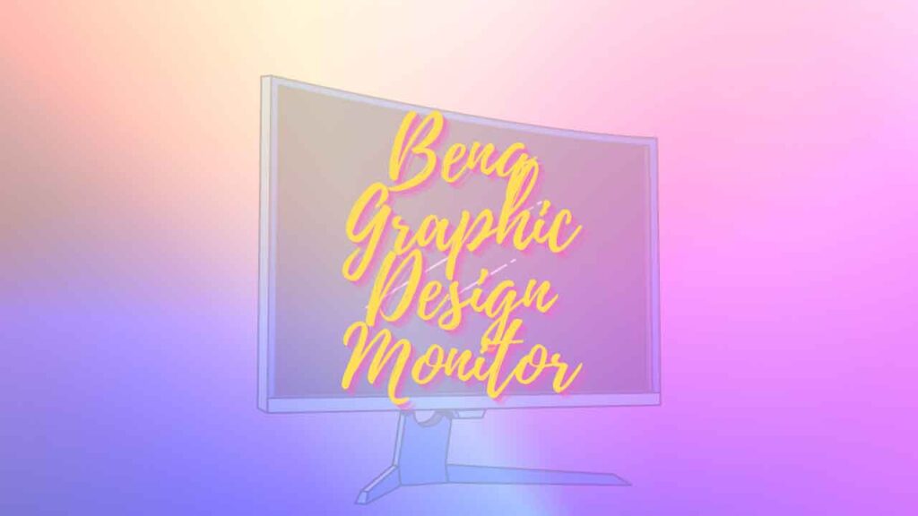 Benq Graphic Design Monitor