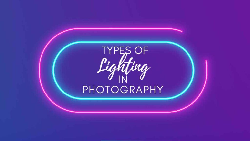 Lighting Types in Photography