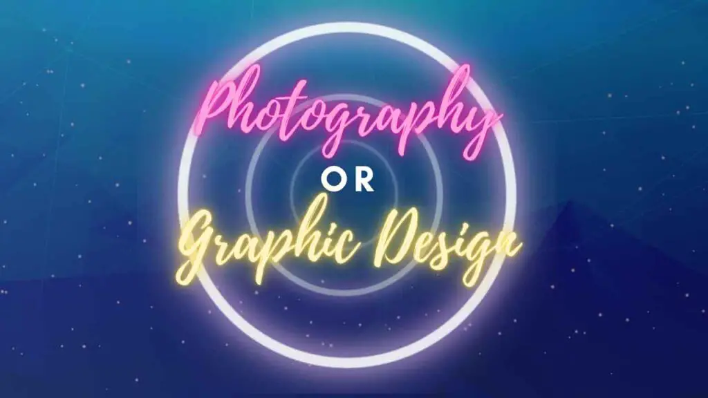 photography or graphic design