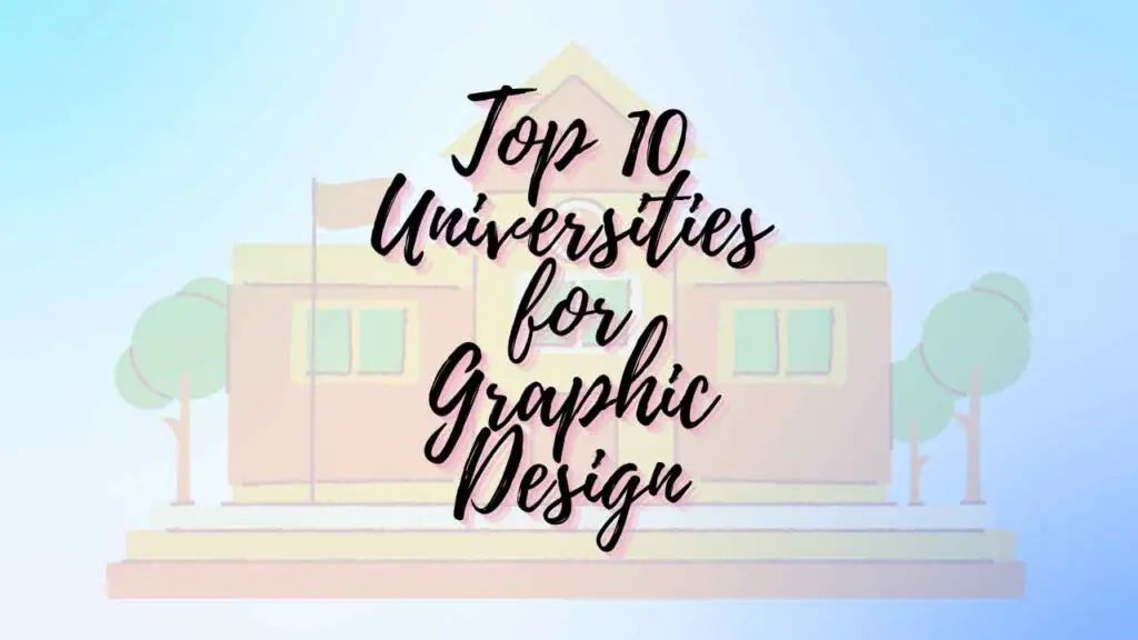 Top 10 Universities for Graphic Design