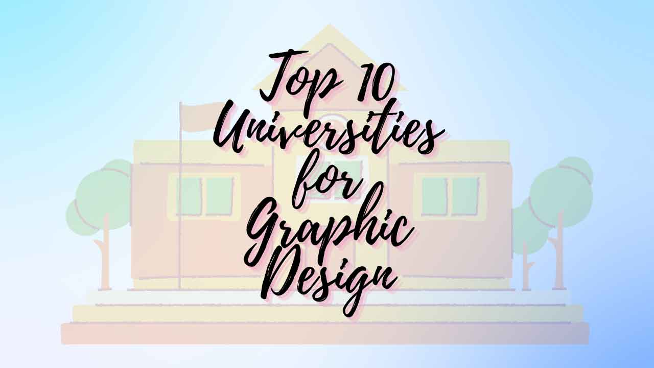 Top 10 Universities For Graphic Design Level Up Studios