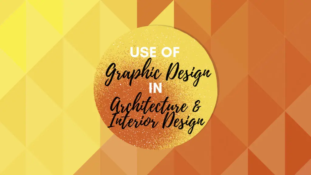 Where is Graphic design used in Architecture and Interior Design?