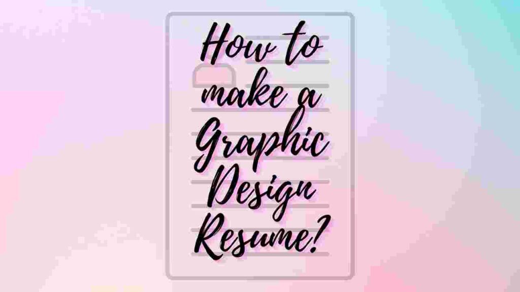 how to make a graphic design resume