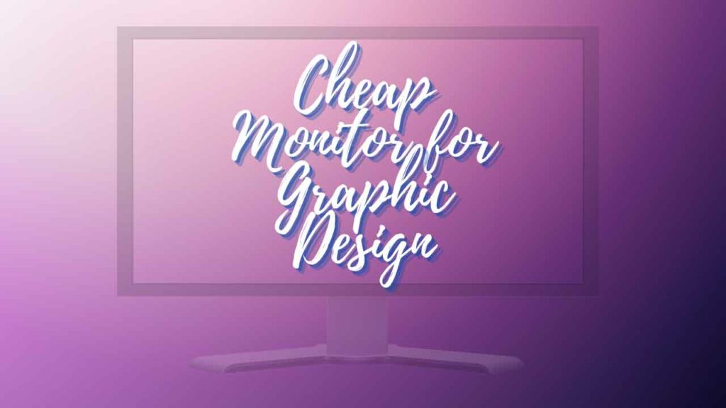 Cheap-Monitor-for-Graphic-Design