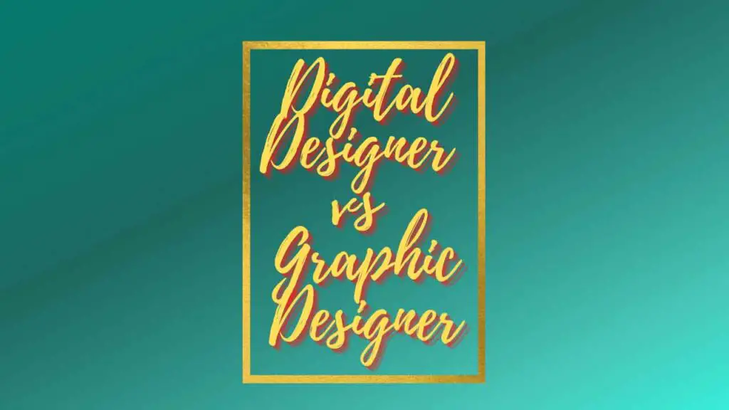 Digital Designer vs Graphic Designer
