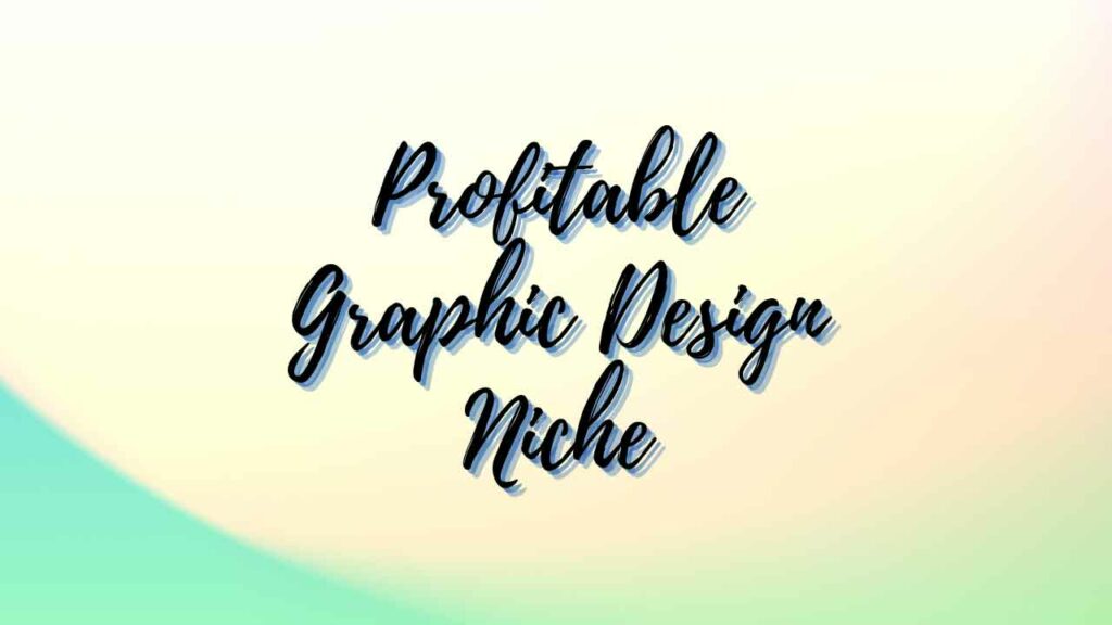 Profitable Graphic Design Niche