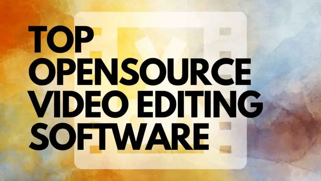 top open source video editing software