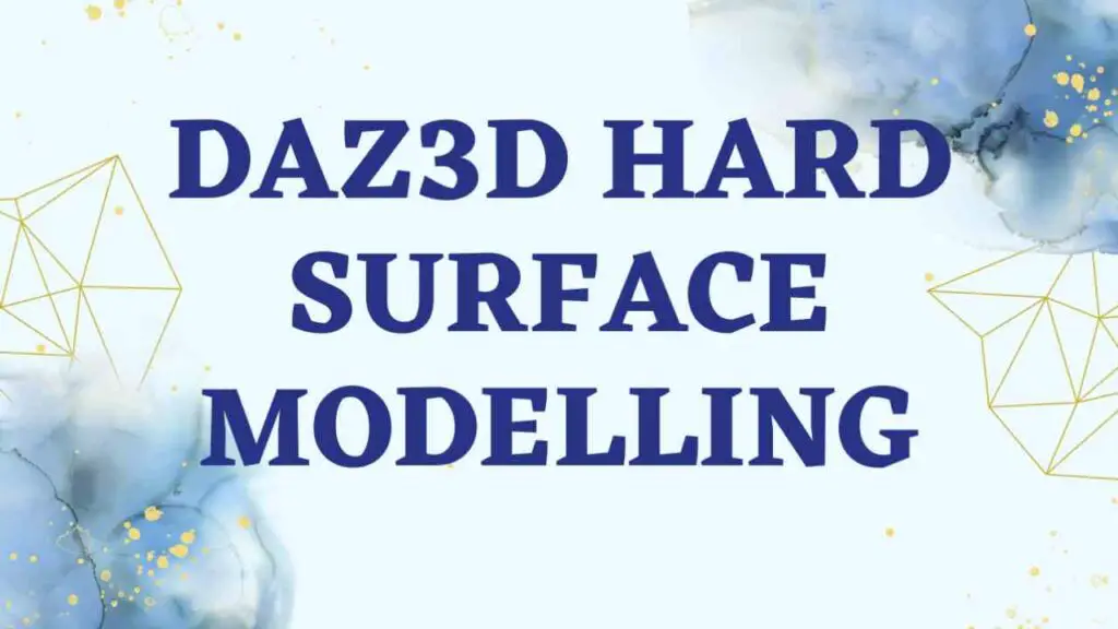 Daz3D Hard Surface Modelling