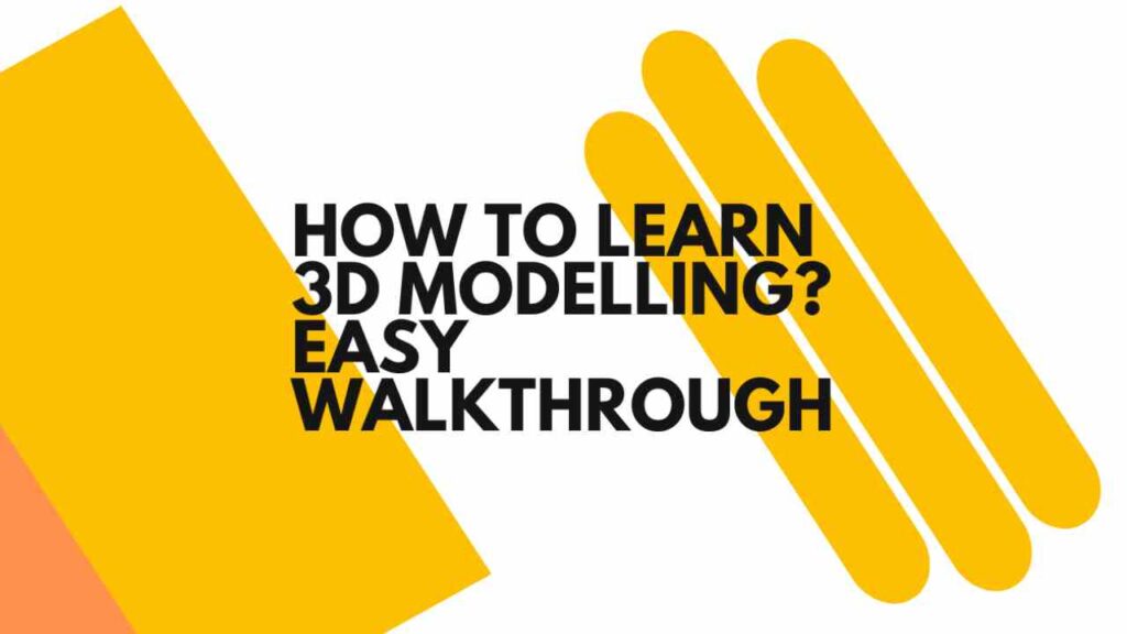 How to Learn 3D Modelling