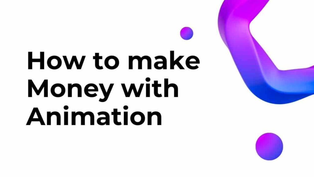 How to make Money with Animation