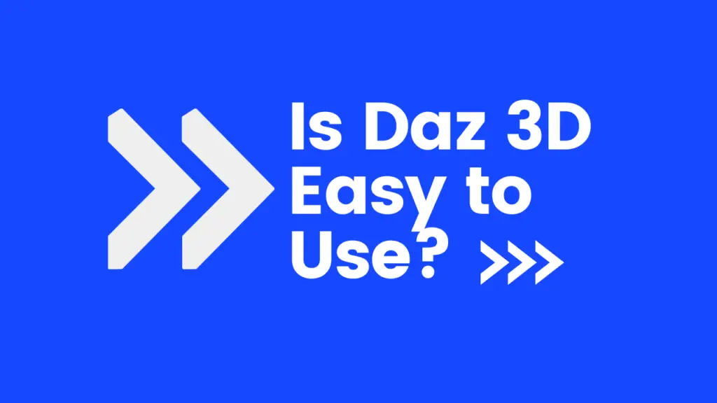 Is Daz 3D Easy to Use