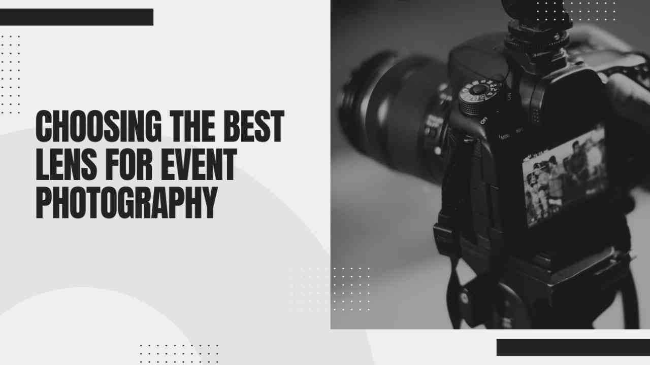 Choosing The Best Lens For Event Photography Level Up Studios
