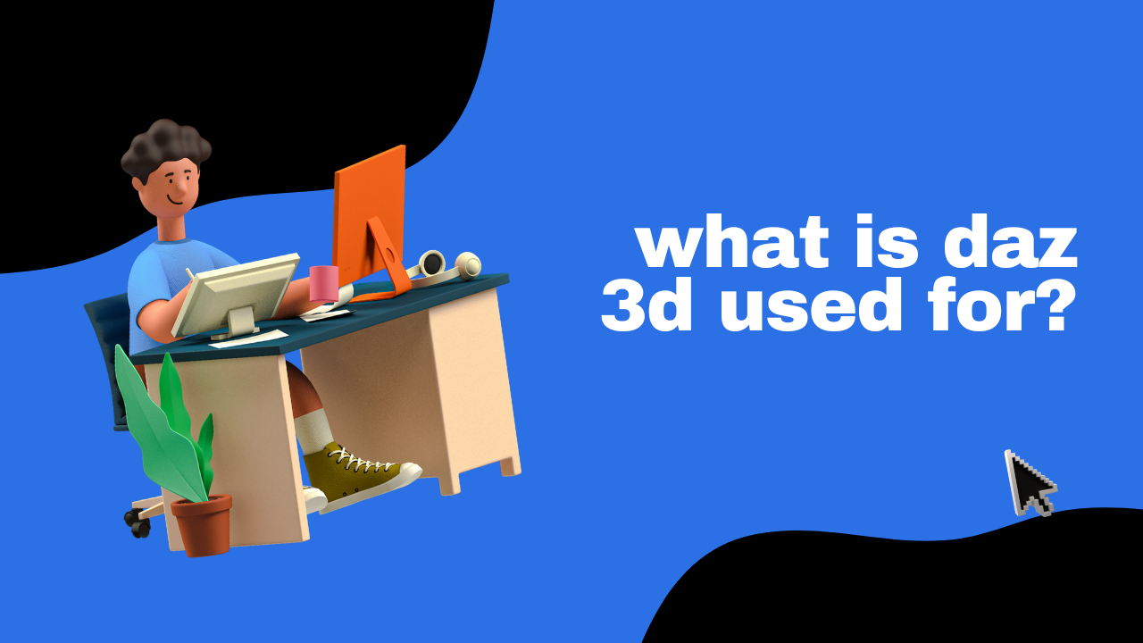What Is Daz 3D Used For? Easy Explanation Level Up Studios