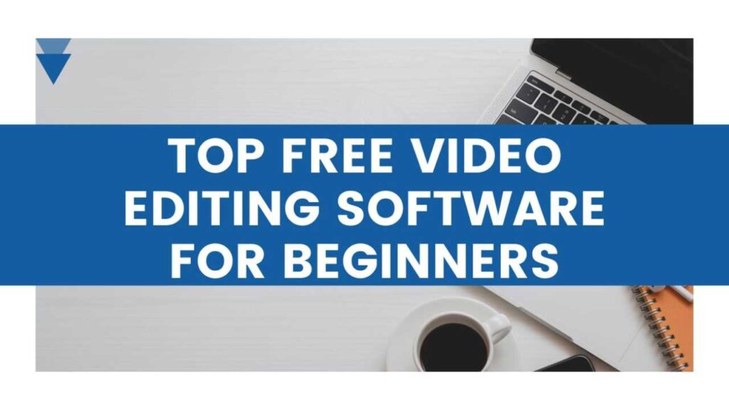 Top Free Video Editing Software for Beginners
