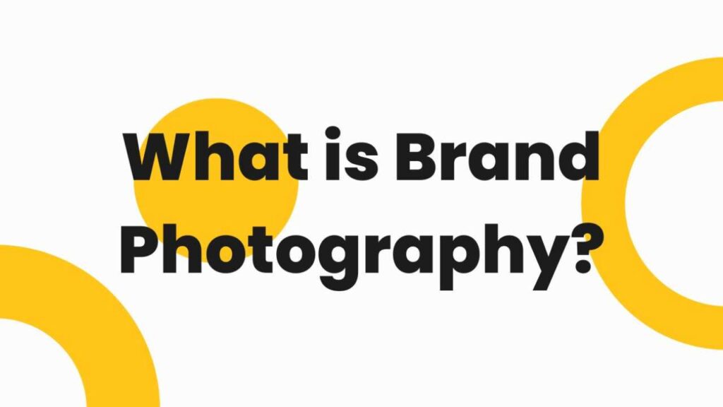 What is Brand Photography?