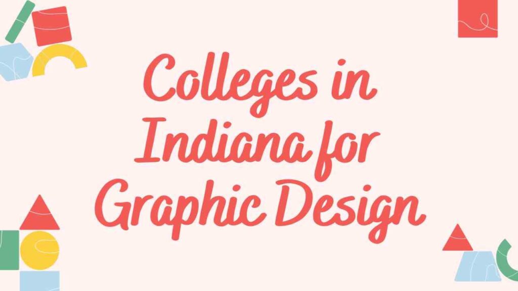 Colleges in Indiana for Graphic Design