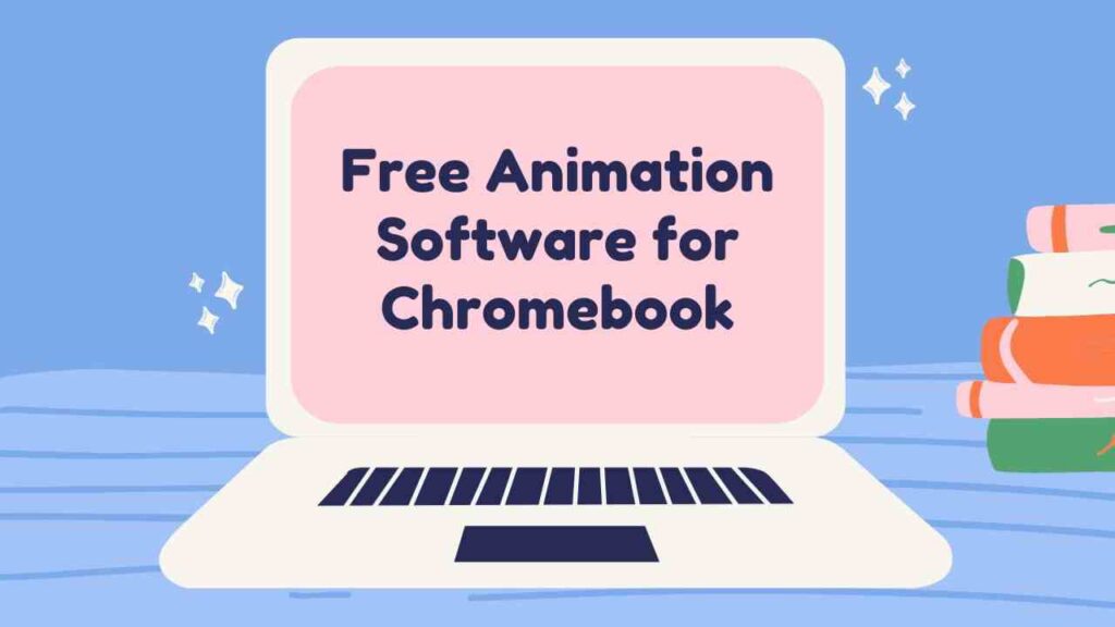 Free Animation Software for Chromebook