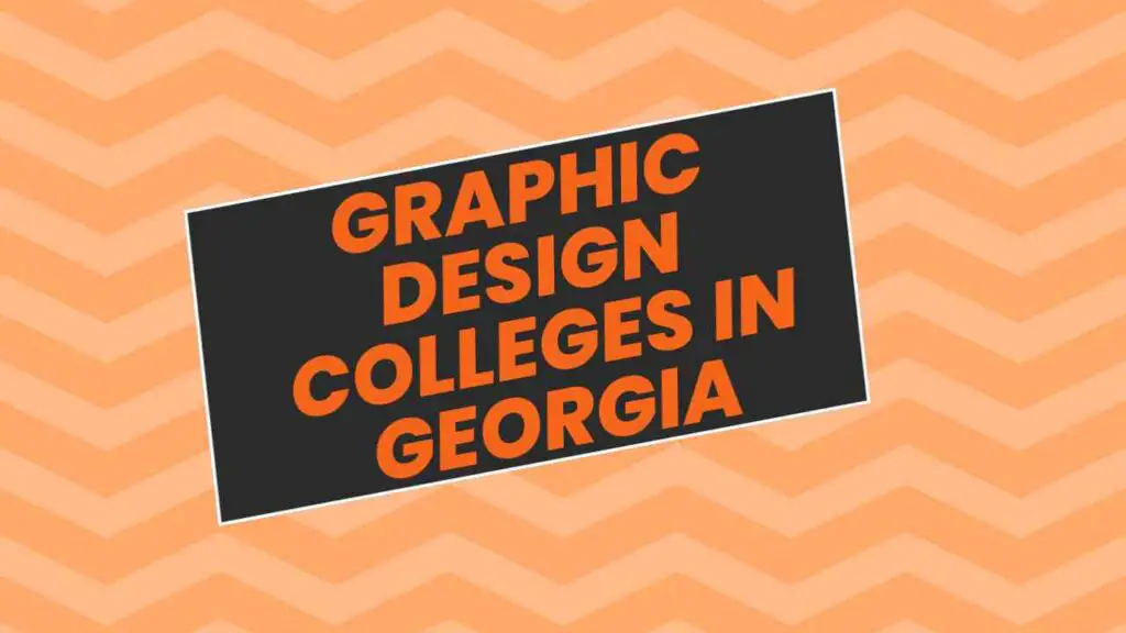 Graphic Design Colleges in Georgia