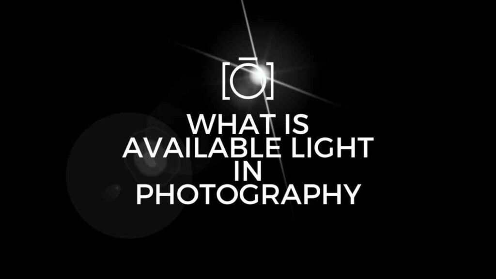 what is available light in photography