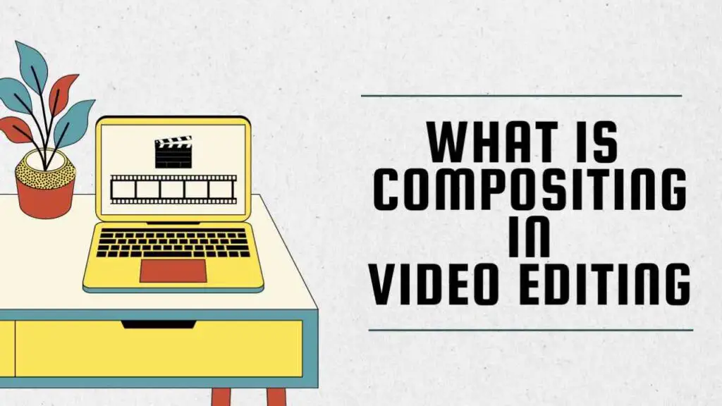 what is compositing in video editing